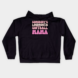 Somebody's Loudmouth Softball Mama Mothers Day Groovy Mom Kids Hoodie